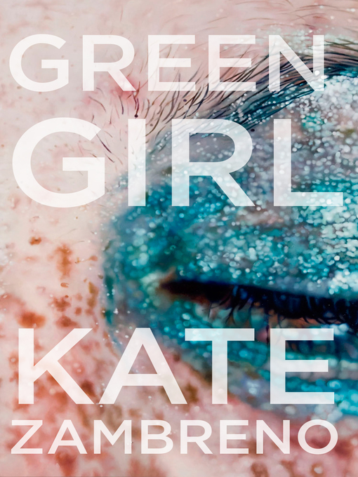 Title details for Green Girl by Kate Zambreno - Wait list